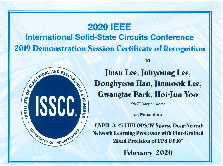 Ph.D. student Jin-Su Lee (Advised by Hoi-Jun Yoo) has received “Demonstration Session Certificate of Recognition” at ISSCC 2020